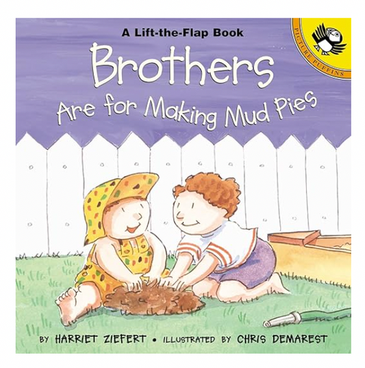 Brothers Are for Making Mud Pies - Magpies Paducah