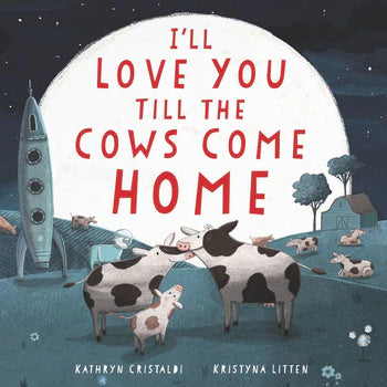 I'll Love You Till the Cows Come Home - Magpies Paducah