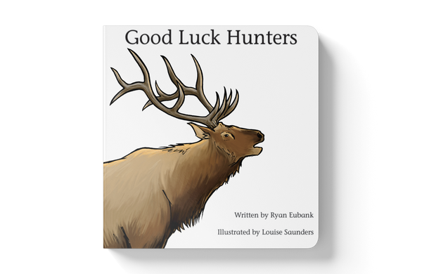 Good Luck Hunters Children's Book - Magpies Paducah